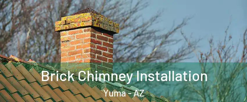  Brick Chimney Installation Yuma - AZ
