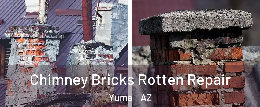  Chimney Bricks Rotten Repair Yuma - AZ