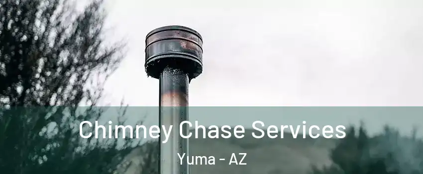  Chimney Chase Services Yuma - AZ