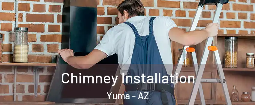  Chimney Installation Yuma - AZ