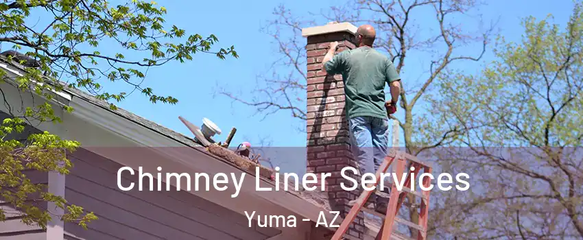  Chimney Liner Services Yuma - AZ