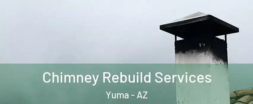  Chimney Rebuild Services Yuma - AZ