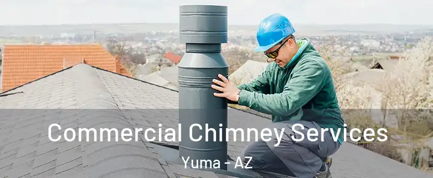  Commercial Chimney Services Yuma - AZ