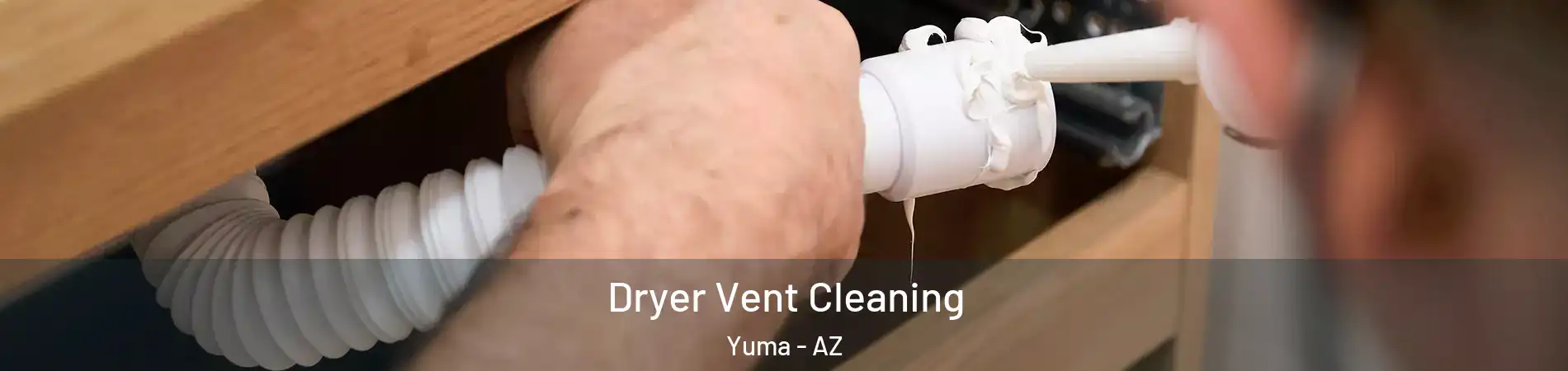  Dryer Vent Cleaning Yuma - AZ
