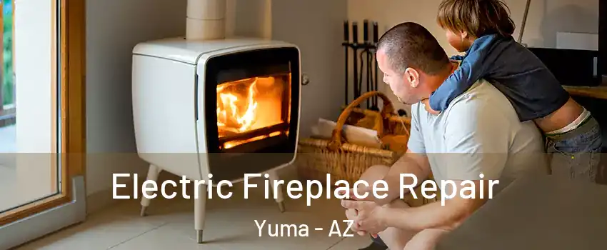  Electric Fireplace Repair Yuma - AZ