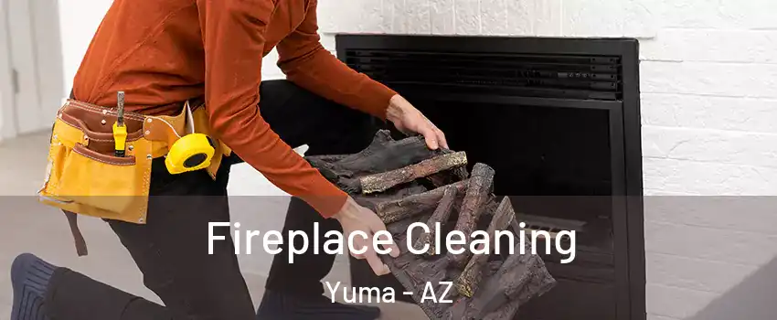  Fireplace Cleaning Yuma - AZ