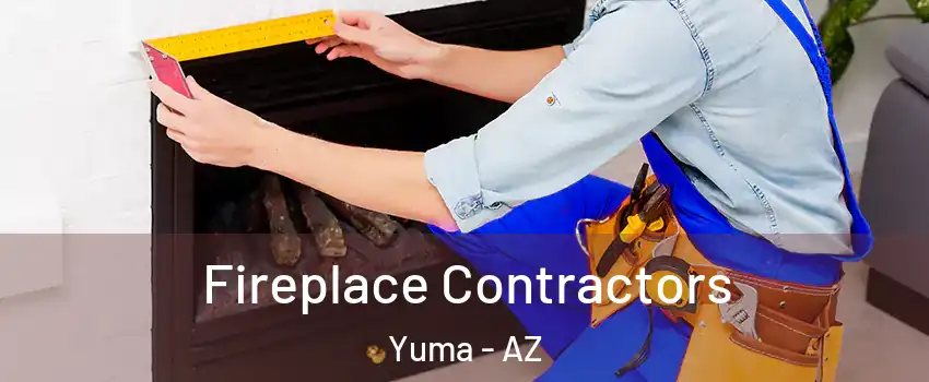  Fireplace Contractors Yuma - AZ