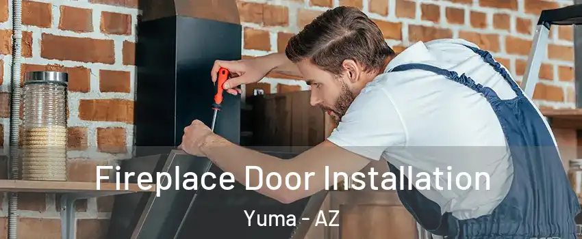  Fireplace Door Installation Yuma - AZ