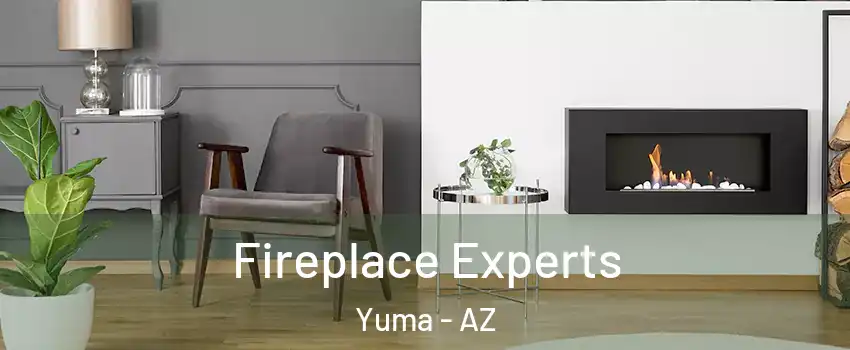  Fireplace Experts Yuma - AZ
