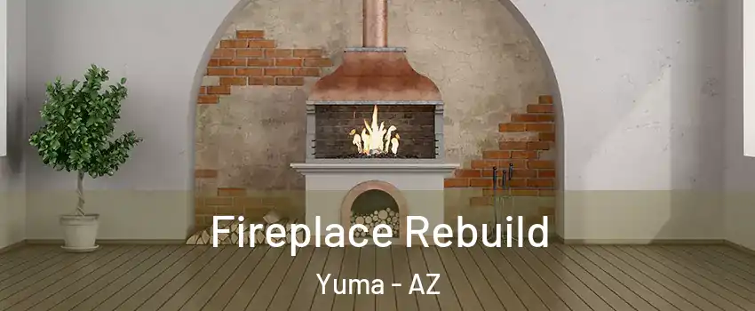  Fireplace Rebuild Yuma - AZ
