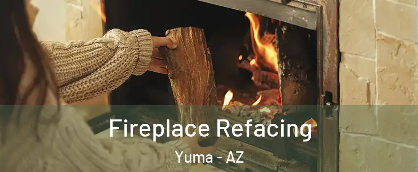  Fireplace Refacing Yuma - AZ