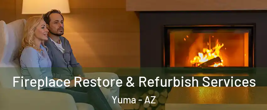  Fireplace Restore & Refurbish Services Yuma - AZ