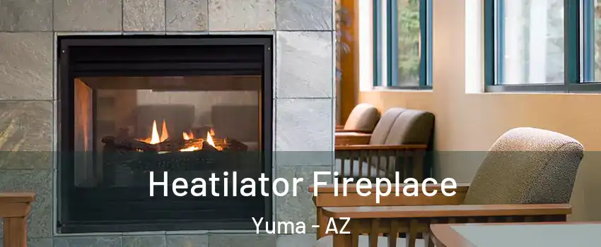  Heatilator Fireplace Yuma - AZ