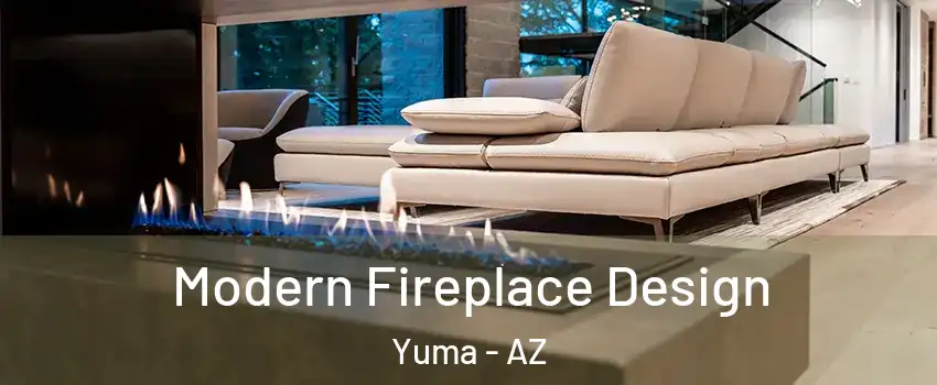  Modern Fireplace Design Yuma - AZ